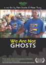 We Are Not Ghosts