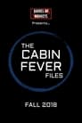 The Cabin Fever Files