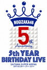 乃木坂46「5th YEAR BIRTHDAY LIVE」