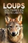 Loups solitaires en toute liberté