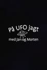 På UFO jagt med Jan og Morten (2022)