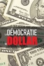 La Démocratie du dollar
