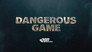 Dangerous Game