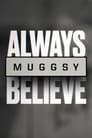 Muggsy: Always Believe