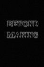 Beyond Making