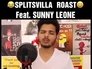 Lakshay Chaudhary  video SPLITSVILLA ROAST ft SUNNY LEONE