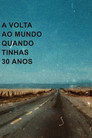 A Volta ao Mundo Quando Tinhas 30 Anos (HD). A Volta Ao Mundo Quando Tinhas 30 Anos Teljes Film Magyarul (2018) Ingyen Online