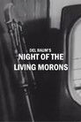Night of the Living Morons