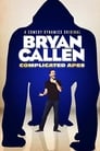 Bryan Callen: Complicated Apes