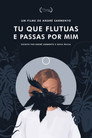 Tu Que Flutuas E Passas Por Mim (2019) In Streaming Ita /Altadefinizione Film Senza Limiti