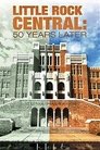 Plakat for 'Little Rock Central: 50 Years Later'