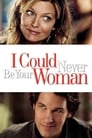 I Could Never Be Your Woman poster