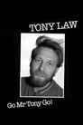 Tony Law: Go! Mr Tony Go!