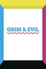 مترجم أونلاين وتحميل كامل Grim & Evil مشاهدة مسلسل