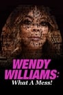 Wendy Williams: What a Mess! (2021)