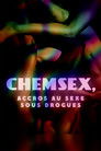 Chemsex: accros au sexe sous drogues