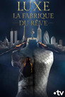 Luxe, la fabrique du rêve (2022) - Affiche