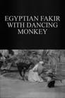 Egyptian Fakir with Dancing Monkey