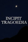Incipit Tragoedia