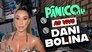 DANI BOLINA | PÂNICO - 07/02/2025