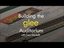 Building Glee's Auditorium