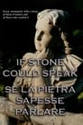 If Stone Could Speak