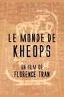 Le monde de Khéops