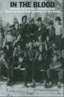 In the Blood: Uncovering the life, skills & character of the turn of the century Maine lumbermen and river drivers.