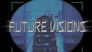 Future Visions