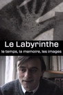 Le Labyrinthe - le temps, la memoire, les images