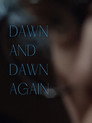 Dawn and Dawn Again
