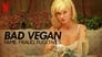 2022 - Bad Vegan: Fame. Fraud. Fugitives. thumb