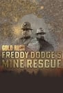 مترجم أونلاين وتحميل كامل Gold Rush: Freddy Dodge’s Mine Rescue مشاهدة مسلسل