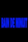 Bain de minuit
