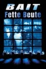 Bait – Fette Beute