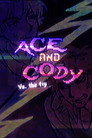Ace and Cody vs. The Fry
