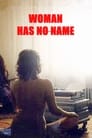 Woman Has No Name