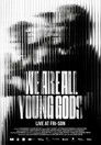 We are all Young Gods