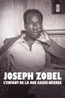Joseph Zobel, l'Enfant de la Rue Cases-Nègres