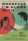 Whenever I’m Alone with You