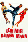 Leih mir deinen Mann (1964)