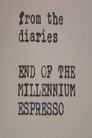 End of the Millennium Espresso