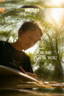 For Me, For You