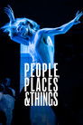 National Theatre Live: People, Places and Things