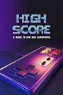 High Score : L'âge d'or du gaming