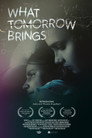 What Tomorrow Brings