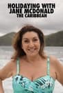مترجم أونلاين وتحميل كامل Holidaying with Jane McDonald: The Caribbean مشاهدة مسلسل