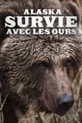 Alaska, survie avec les ours