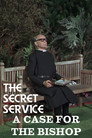 The Secret Service: A Case For The Bishop