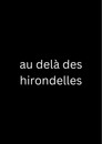 au delà des hirondelles